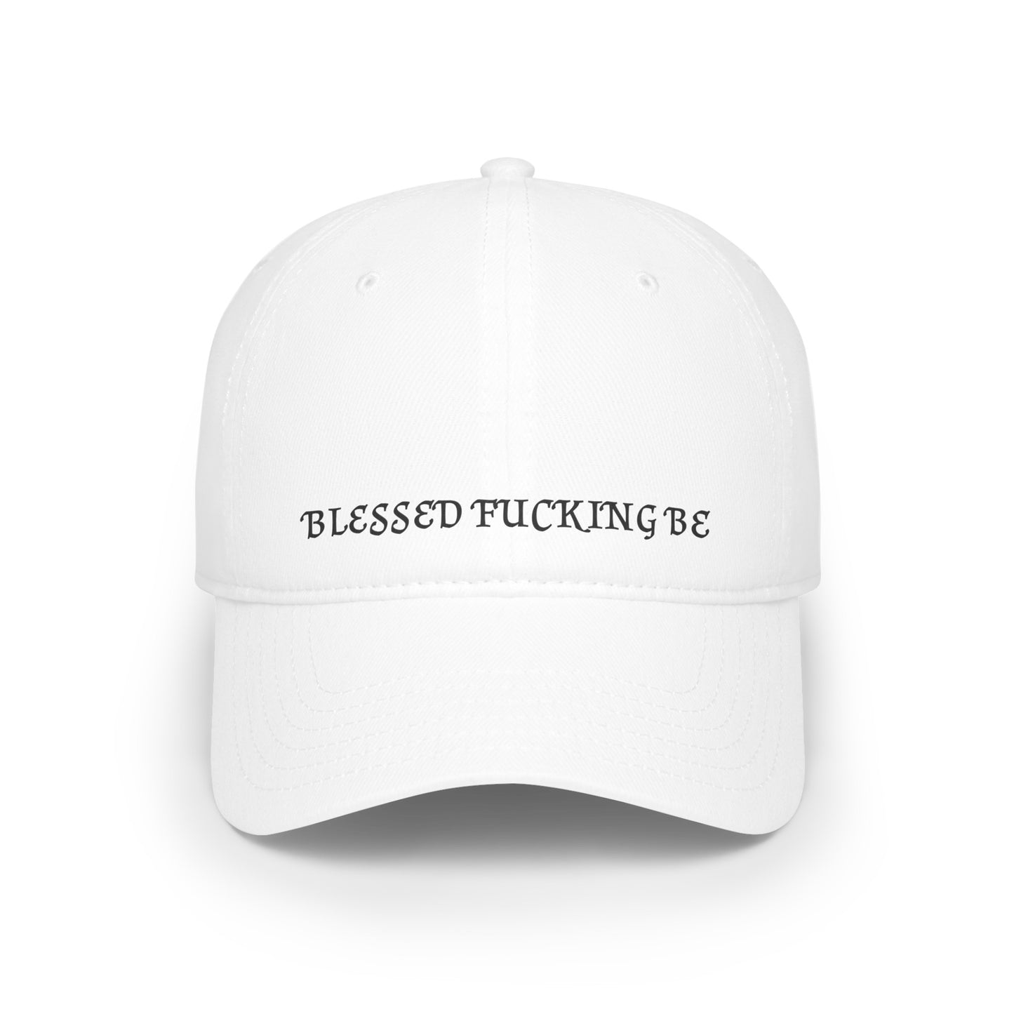 Blessed Fucking Be Low Profile Baseball Cap