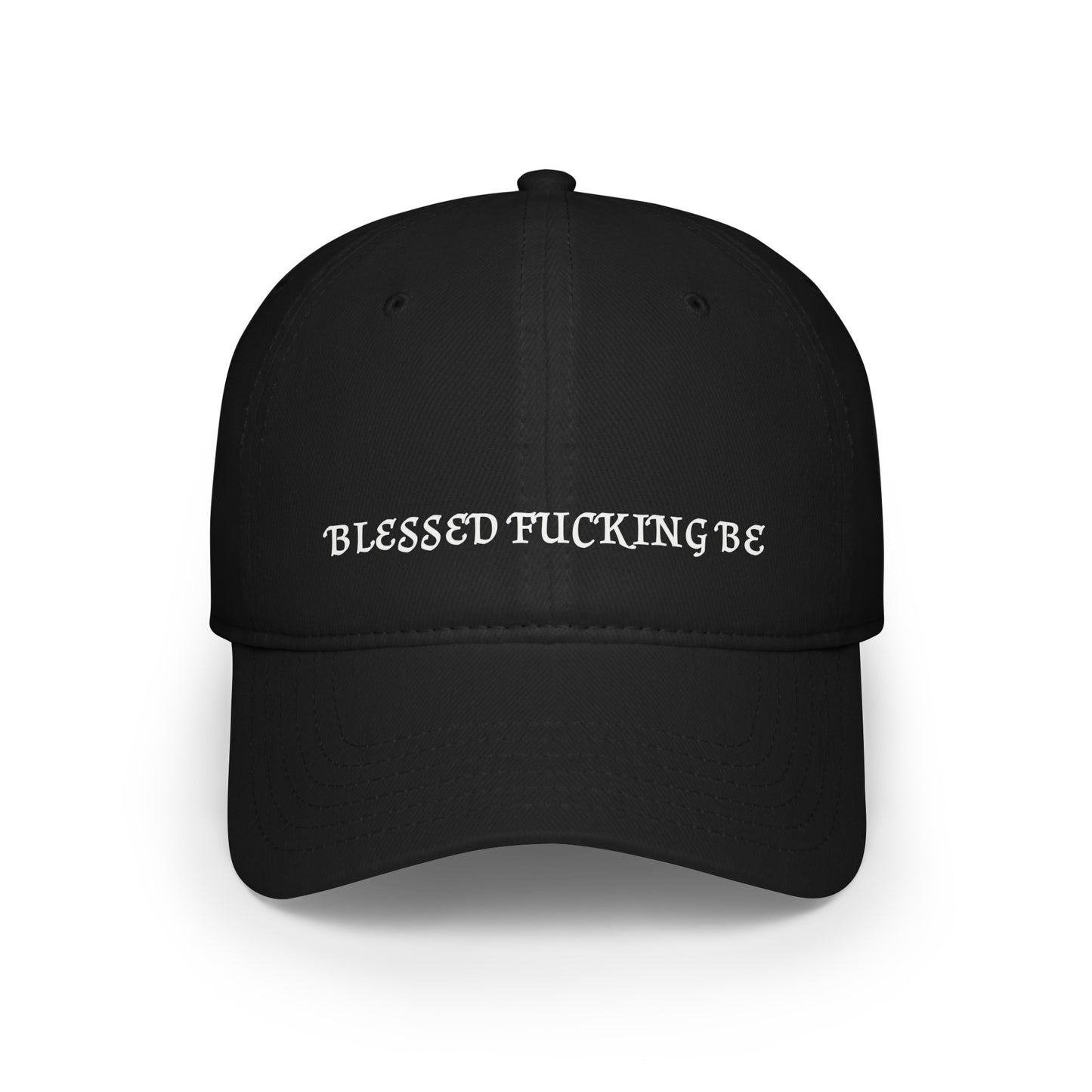 Blessed Fucking Be Low Profile Baseball Cap